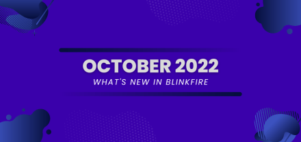 What’s New in Blinkfire: October 2022
